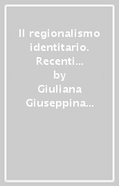 Il regionalismo identitario. Recenti tendenze dello Stato regionale in Spagna, Italia e Regno Unito