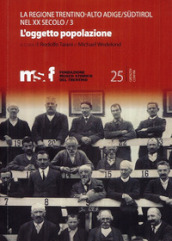 La regione Trentino Alto Adige/Sudtirol nel XX secolo. 3: L  oggetto popolazione