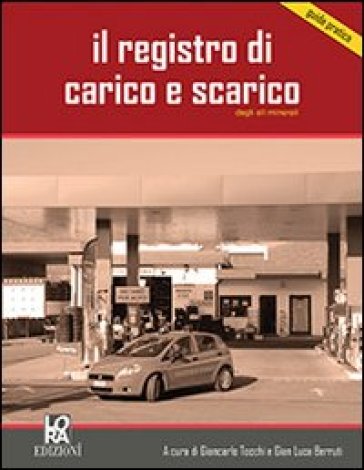 Il registro di carico e scarico degli oli minerali - G. Luca Berruti - Giancarlo Tocchi