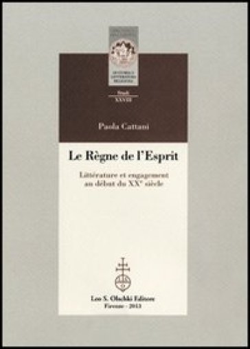 Le règne de l'esprit. Littérature et engagement au début du XXe siècle - Paola Cattani