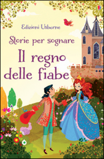 Il regno delle fiabe. Storie per sognare - Mairi Mackinnon - Lorena Alvarez