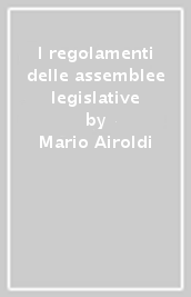 I regolamenti delle assemblee legislative