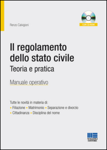 Il regolamento dello stato civile. Teoria e pratica. Manuale operativo. Con CD-ROM - Renzo Calvigioni