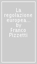 La regolazione europea della società digitale