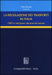 La regolazione dei trasporti in Italia. L ART e i suoi poteri, alla prova dei mercati