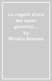 Le regole d oro del buon governo. Dal pensiero di Luigi Einaudi