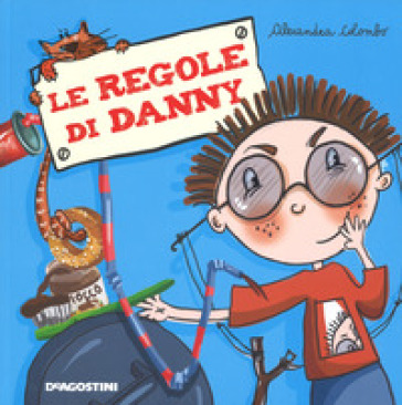 Le regole di Danny. Ediz. a colori - Alexandra Colombo