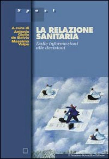 La relazione sanitaria. Dalle informazioni alle decisioni - Antonio Giulio De Belvis - Massimo Volpe