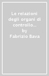 Le relazioni degli organi di controllo al bilancio 2009. Con CD-ROM