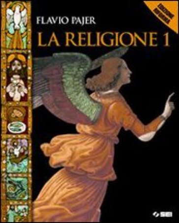 La religione. Con Vangelo e Atti degli Apostoli. Con espansione online. Per la Scuola media. 1. (3 vol.) - Flavio Pajer