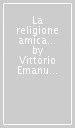 La religione amica della democrazia. I cattolici democratici del triennio rivoluzionario (1796-1799)