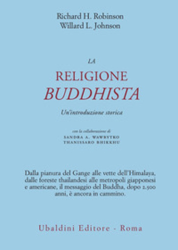 La religione buddhista. Un'introduzione storica - Richard Robinson - Willard L. Johnson