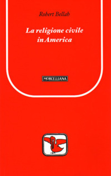 La religione civile in America. Ediz. bilingue - Robert N. Bellah