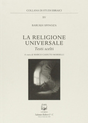 La religione universale. Testi scelti - Baruch Spinoza
