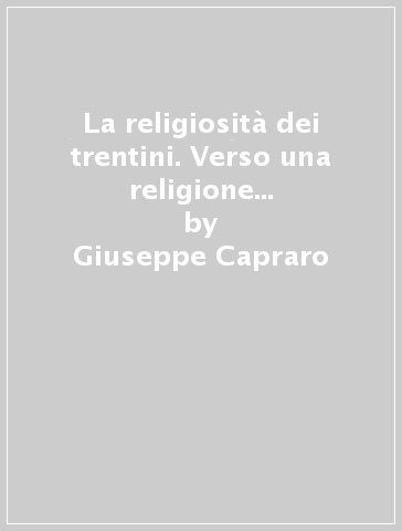 La religiosità dei trentini. Verso una religione più personalizzata? - Giuseppe Capraro