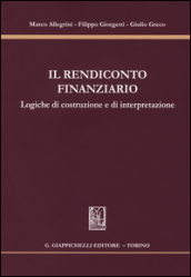 Il rendiconto finanziario. Logiche di costruzione e di interpretazione