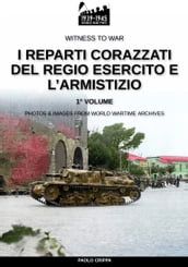 I reparti corazzati del Regio Esercito e l Armistizio