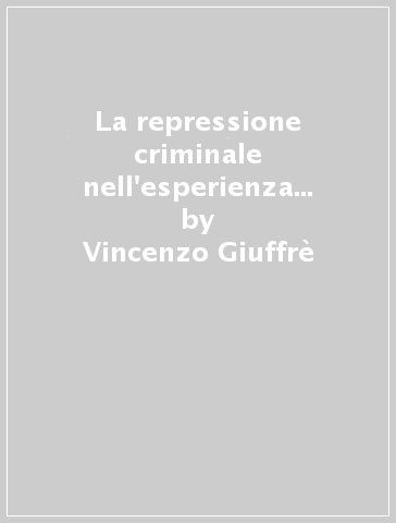 La repressione criminale nell'esperienza romana. Profili - Vincenzo Giuffrè