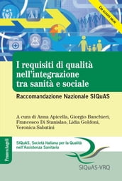 I requisiti di qualità nell integrazione tra sanità e sociale. Raccomandazione Nazionale SIQuAS