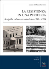La resistenza in una periferia. Senigalia e il suo circondario tra 1943 e 1944