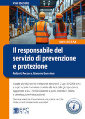 Il responsabile del servizio di prevenzione e protezione. Aspetti giuridici, tecnici e relazionali secondo il D.Lgs. 81/2008 s.m.i. e la più recente normativa correlata alla luce della giurisprudenza. Aggiornato al D.L. 19/2024 (patente a punti, controlli in edilizia e penalizzazione interposizione)