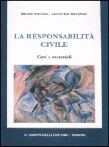 La responsabilità civile. Casi e matriali - Bruno Inzitari - Valentina Piccinini