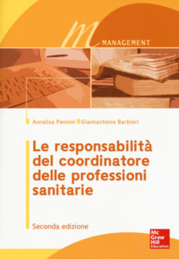 Le responsabilità del coordinatore delle professioni sanitarie - Annalisa Pennini - Giannantonio Barbieri