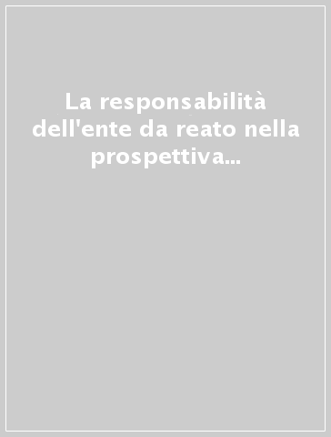 La responsabilità dell'ente da reato nella prospettiva del diritto penale globalizzato