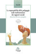 La responsabilità della pedagogia nelle trasformazioni dei rapporti sociali. Storia, linee di ricerca e prospettive