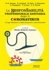 La responsabilità professionale sanitaria dopo il coronavirus. La legge Gelli-Bianco tra dubbi interpretativi e sfide dell attualità