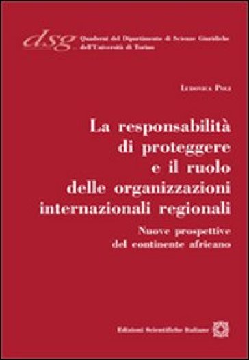 La responsabilità di proteggere e il ruolo delle organizzazione internazionali regionali - Ludovica Poli