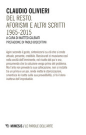 Del resto. Aforismi e altri scritti (1965-2015)