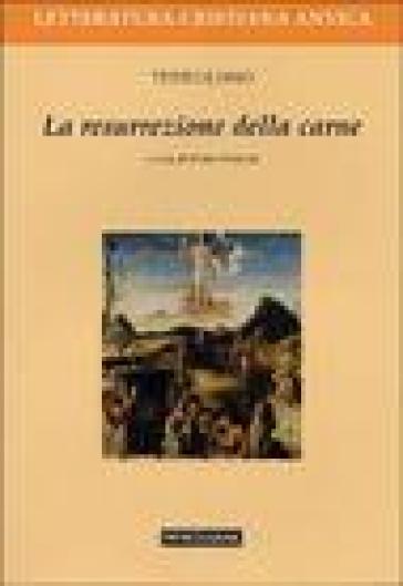 La resurrezione della carne. Testo latino a fronte - Quinto Settimo Fiorente Tertulliano