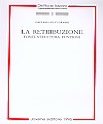 La retribuzione. Fonti, struttura, funzioni - Gaetano Zilio Grandi