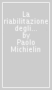 La riabilitazione degli psicotici. Tecniche psicologiche specifiche,psicofarmaci long-acting, procedure automatizzate di supporto alla diagnosi e al trattamento