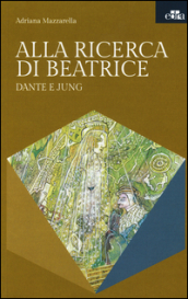 Alla ricerca di Beatrice. Dante e Jung
