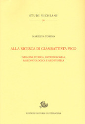 Alla ricerca di Giambattista Vico. Indagine storica, antropologica, paleopatologica e archivistica