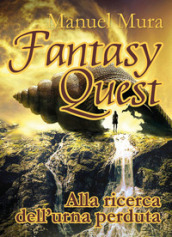 Alla ricerca dell urna perduta. Fantasy quest