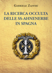 La ricerca occulta delle SS-Ahnenerbe in Spagna