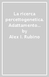 La ricerca percettogenetica. Adattamento percettivo, meccanismi di difesa e differenziazione del sé