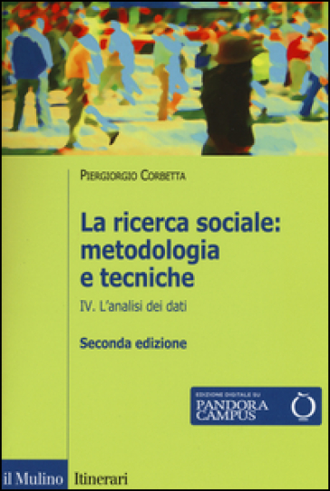 La ricerca sociale: metodologia e tecniche. Con e-book. 4.L'analisi dei dati - Piergiorgio Corbetta