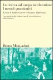 La ricerca sul campo in educazione. Vol. 2: I metodi quantitativi