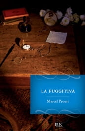 Alla ricerca del tempo perduto. La fuggitiva - vol. 6