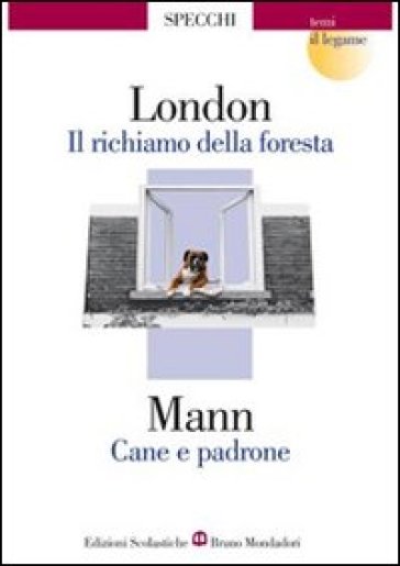 Il richiamo della foresta-Cane e padrone - Jack London - Thomas Mann
