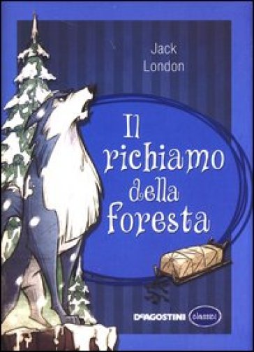 Il richiamo della foresta. Ediz. integrale - Jack London