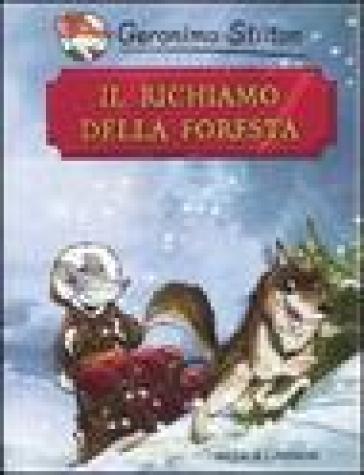 Il richiamo della foresta di Jack London - Geronimo Stilton