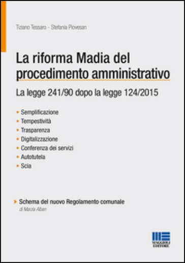 La riforma Madia del procedimento amministrativo - Tiziano Tessaro - Stefania Piovesan