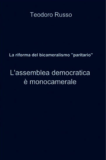 La riforma del bicameralismo "paritario" - Teodoro Russo