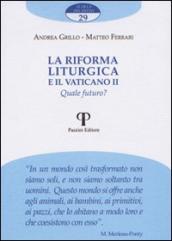 La riforma liturgica e il Vaticano II. Quale futuro?