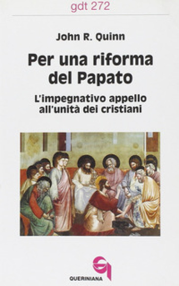 Per una riforma del papato. L'impegnativo appello all'unità dei cristiani - John R. Quinn